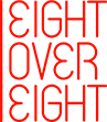 Eight Over Eight